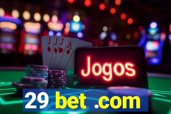29 bet .com
